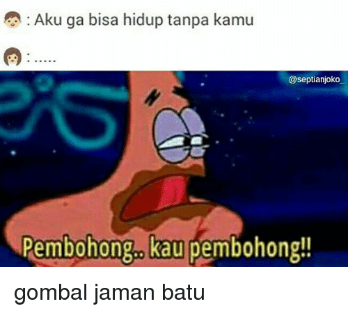 10 Meme 'Kau Pembohong' Ini Kocak Banget Bikin Tukang 