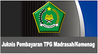 Juknis Penyaluran TPG Madrasah Tahun 2019 Pada Satuan Kemenag