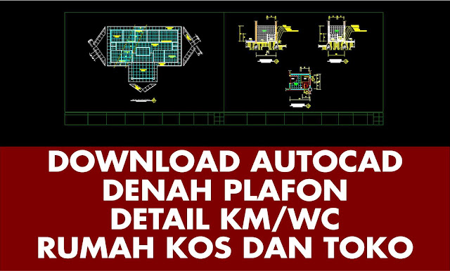 Download Denah Plafon dan Detail Kamar Mandi Autocad File