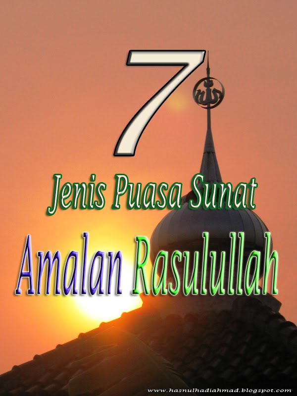 Tujuh Jenis Puasa Sunat Amalan Rasulullah SAW ~ Dunia 