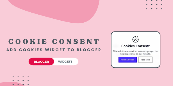 How To Add UI Cookies Consent Widget To The Blogger?