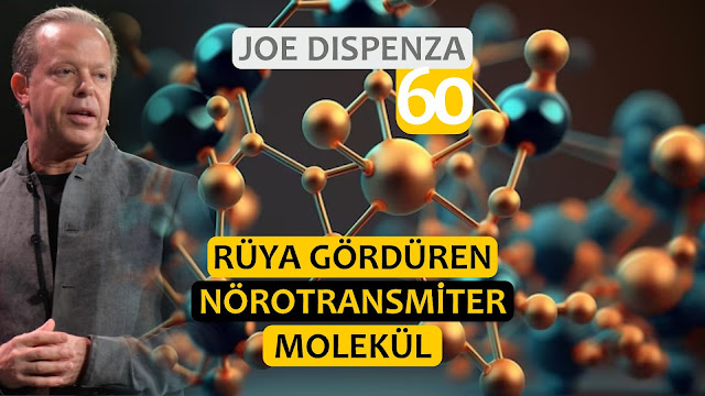 Rüya Gördüren Nörotransmiter Molekül / Joe Dispenza Türkçe 60