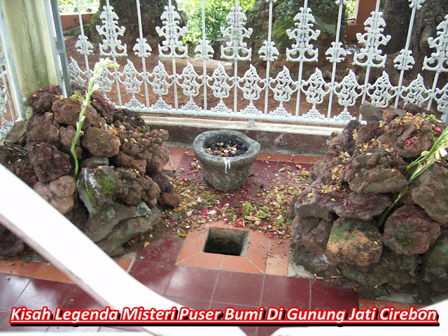 Kisah Legenda Misteri Puser Bumi Di Gunung Jati Cirebon