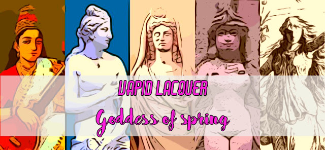 Vapid Lacquer Goddess of Spring Collection