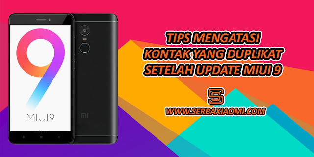 Mengatasi Kontak yang Duplikat di MIUI 9 