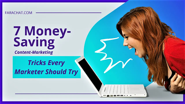 7 Money-Saving Content-Marketing Tricks Every Marketer Should Try