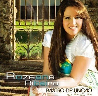 Rozeane Ribeiro - Rastro de Unção 2010