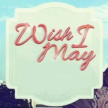 Wish I May May 11 2016 Wednesday