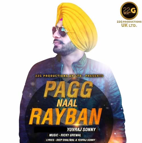 Pagg Naal Rayban Lyrics - Yuvraj Sonny