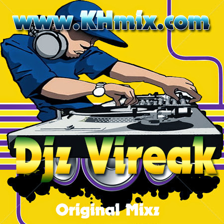 Djz Vireak Original Mixz 2014