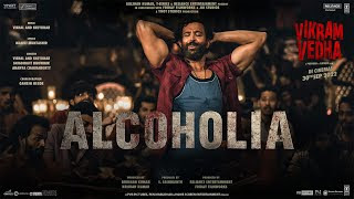 Alcoholia Lyrics - Vikram Vedha  Hrithik Roshan