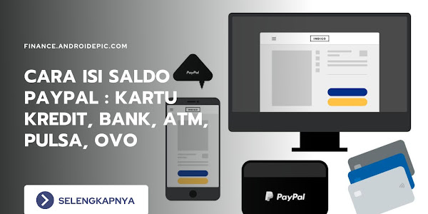 10 Cara Isi Saldo Paypal Pakai Kartu Kredit, ATM, E-Wallet