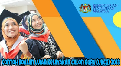 Contoh Soalan Ujian Kelayakan Calon Guru (UKCG) 2020 - SPA