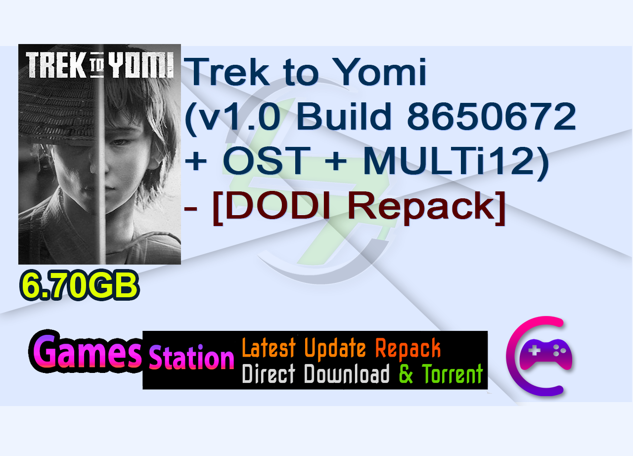 Trek to Yomi (v1.0 Build 8650672 + OST + MULTi12) – [DODI Repack]