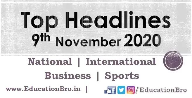 Top Headlines 9th November 2020 EducationBro