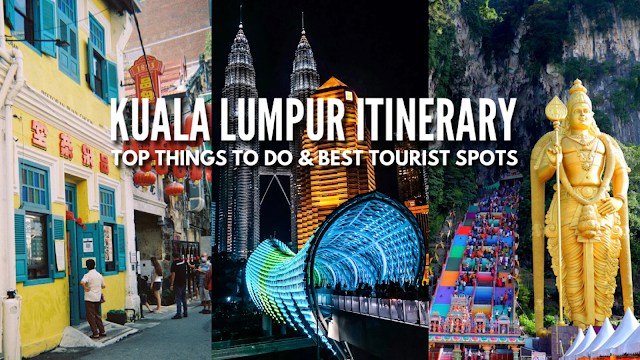 Things to do in Kuala Lumpur Tourist Spots in Malaysia Itinerary