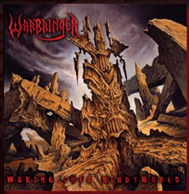 WARBRINGER - WAKING INTO NIGHTMARES