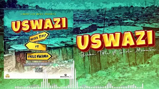 AUDIO | Becka Title Ft Sholo Mwamba – Uswazi (Mp3 Audio Download)