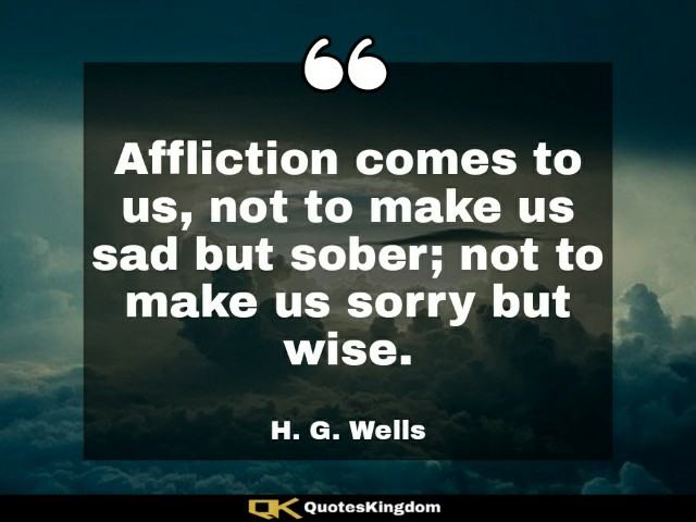 Pain quotes about life. Motivational sad quote. Affliction comes to us, not to make us sad but ...