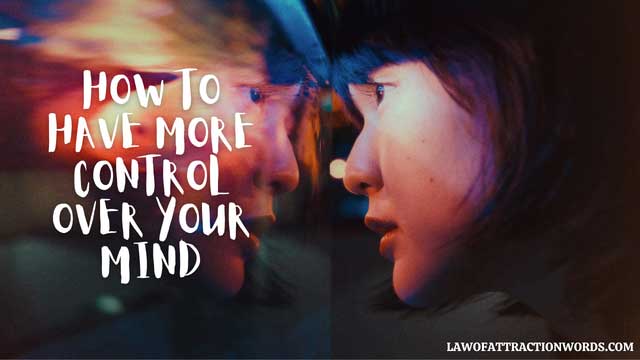 How To Have Control Over Your Mind