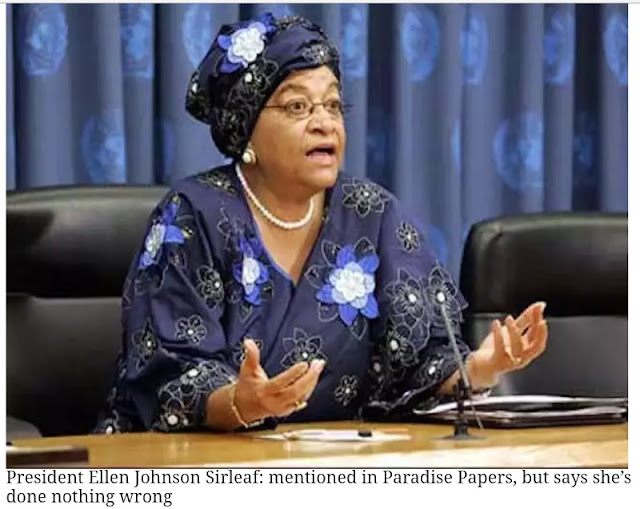 Liberia’s Sirleaf, Mahama’s brother named in Paradise Papers    *Uganda’s foreign minister also found in the Paradise Papers. All deny wrongdoing  Liberia’s outgoing president Ellen Johnson Sirleaf and Ibrahim Mahama, brother of former Ghanaian President were all mentioned in the Paradise Papers, that exposed the offshore interests and activities of more than 120 politicians and world leaders, including Queen Elizabeth II, and 13 advisers, major donors and members of U.S. President Donald J. Trump.  Just like the Panama Papers, the Paradise Papers that were skimmed from the files of a law group, Appleby, were published on Sunday by the International Consortium of Investigative Journalists, ICIJ.  The two Africans, along with the foreign minister of Uganda and President of the Nigerian Senate, Bukola Saraki, have all denied any wrongdoing in opening the offshore accounts.  In 2013, according to the report, Ibrahim Mahama’s representatives and his contracting company Engineers and Planners Company Limited contacted Appleby about creating two offshore companies in the Isle of Man but ended up creating only one. That company, Red Sky Aviation Limited, was used to hold a $7 million Bombardier Challenger jet.  READ MORE 