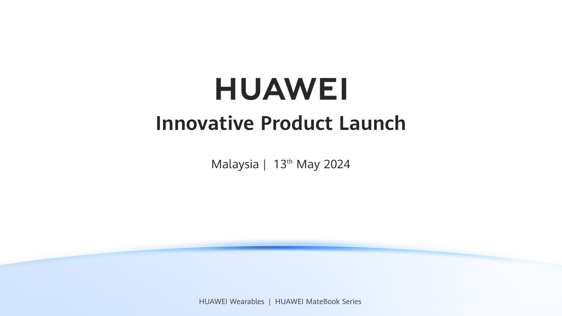 HUAWEI Announce Upcoming Launch Two Products On 13  May 2024