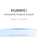 HUAWEI Announce Upcoming Launch Two Products On 13  May 2024 
