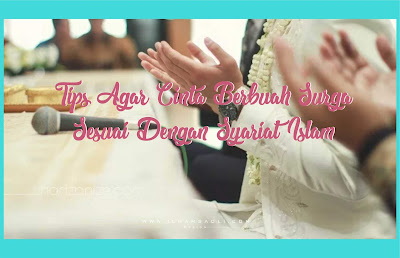 Tips Agar Cinta Berbuah Surga Sesuai Dengan Syariat Islam