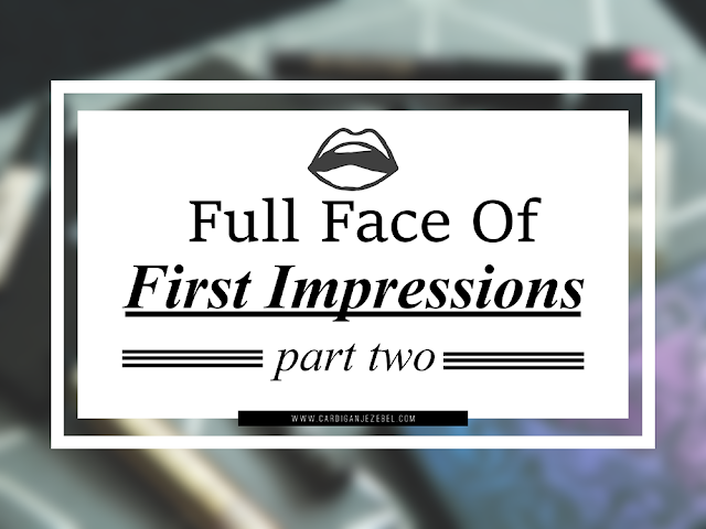 Full Face Of First Impressions || Part Two