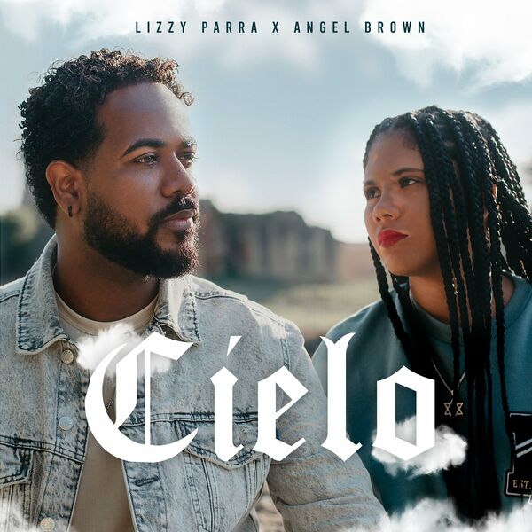 Lizzy Parra – Cielo (Feat.Angel Brown) (Single) 2022