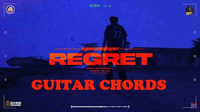 Regret Sidhu Moose Wala Guitar Chords