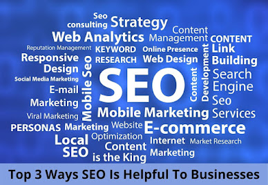Top 3 Ways SEO Is Helpful To Businesses