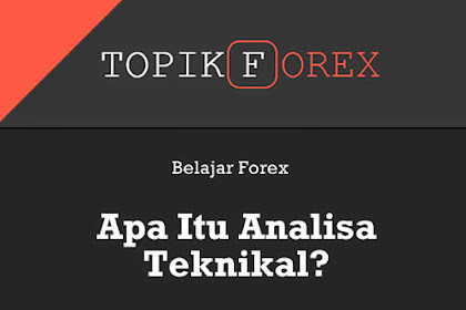 Panduan Dasar Analisa Teknikal di Trading Forex