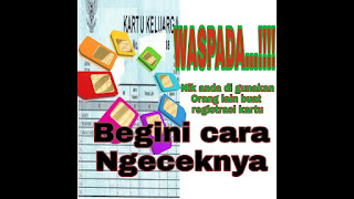 Salah satu kendala registrasi kartu perdana adalah no kk Cara Mengetahui No KK (Kartu Keluarga) Online