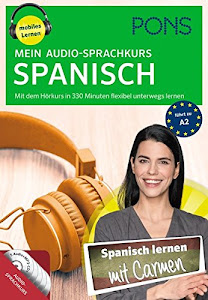 PONS Mein Audio-Sprachkurs Spanisch: Mit dem Hörkurs in 330 Minuten flexibel unterwegs lernen (PONS Audio-Sprachkurs)