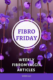 Fibro Friday week 227