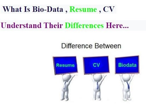 Understand Difference Between Bio-Data , Resume and CV