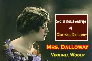 Mrs. Dalloway: Clarissa Dalloway’s social relationships