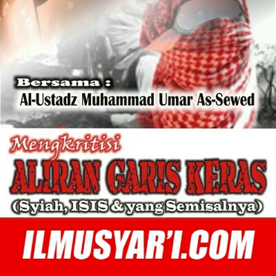 [AUDIO] Mengkritisi Aliran Garis Keras (Syi’ah, ISIS dan Semisalnya) - Ustadz Muhammad Umar as Sewed