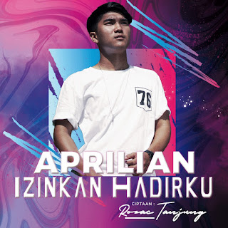 Aprilian - Izinkan Hadirku MP3