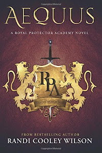 Aequus ( A Royal Protector Academy Novel, Book 2) (The Royal Protector Academy) (Volume 2)