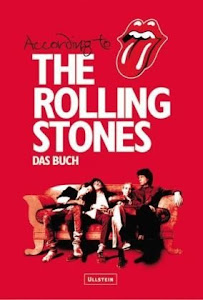 According to The Rolling Stones: Mick Jagger, Keith Richards, Charlie Watts, Ronnie Wood: Die Geschichte der Rolling Stones