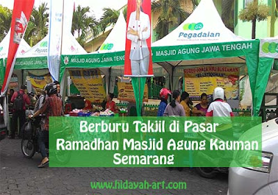 Berburu Takjil di Pasar Ramadhan Masjid Agung Kauman Semarang