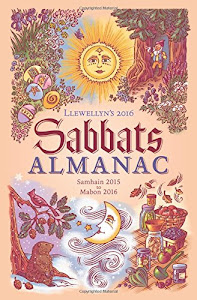 Llewellyn's Sabbats Almanac 2016: Samhain 2015 to Mabon 2016