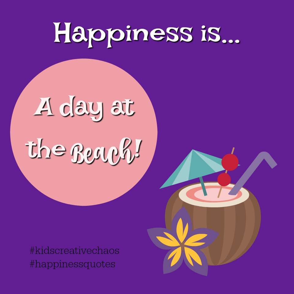 Happiness Quote A Day At The Beach Meme Adventures Of Kids Creative Chaos