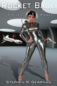 Rocket Babe - Fallen Angel by Stephen R. DeArman