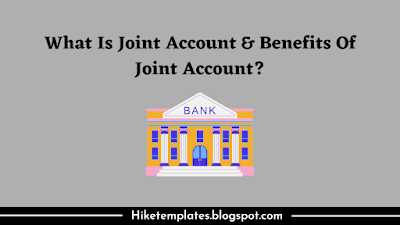 What Is Joint Account & Benefits Of Joint Account