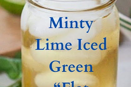 Minty Lime Iced Green “Flat Belly” Tea