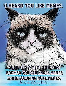 Adult Coloring Book of Memes: Memes Coloring Book for Adults For Relaxation, Stress Relief, and Humor (Coloring books for grownups) (Volume 51)