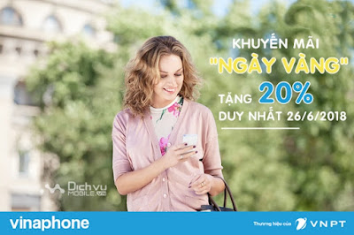 Khuyến mãi nạp thẻ Vinaphone ngày vàng 26/6/2018